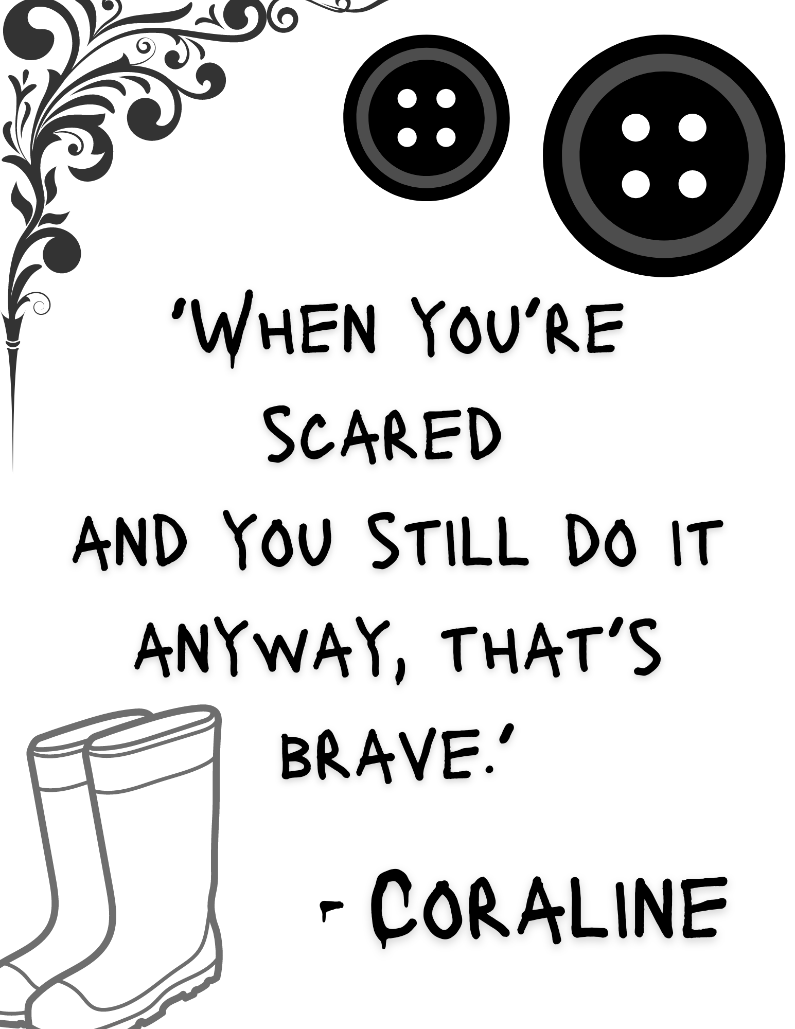 free printable Coraline movie quote when you're scared and you still do it anyways, thats brave