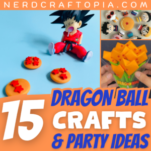 cover image nerdcraftopia 15 dragon ball DIY crafts and dragon ball party ideas